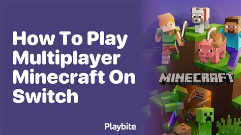 How to Play Multiplayer Minecraft on Switch: Unlocking the Secrets of Blocky Adventures and Beyond