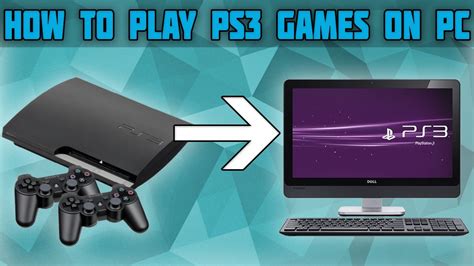 How to Play PS3 Games on PC: A Journey Through Digital Alchemy